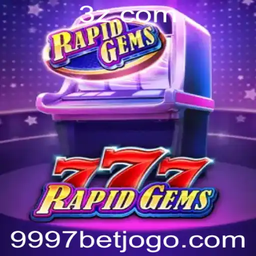 Descubra o Mundo Vibrante de RapidGems777 com 9997bet